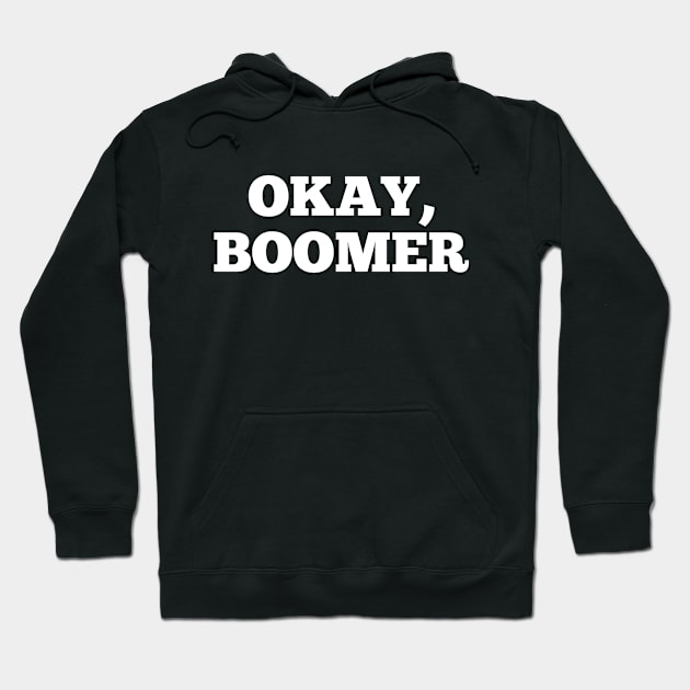 Okay Boomer Funny Tiktok Meme Gen-z Quote Saying boomer Hoodie by AstroGearStore